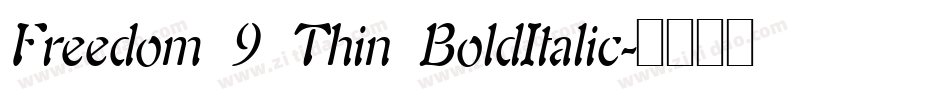 Freedom 9 Thin BoldItalic字体转换